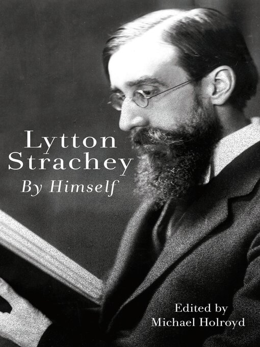 Title details for Lytton Strachey by Himself by Lytton Strachey - Available